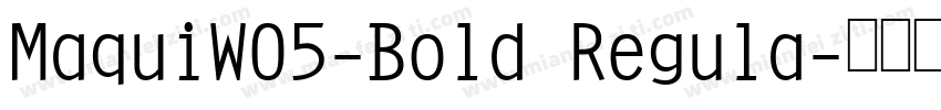 MaquiW05-Bold Regula字体转换